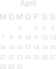 April M D M D F S S       5 6 7 8 9 10 11 12 13 14 15 16 17 18 19 20 21 22 23 24 25 26 27 28 29                   1 2  3 4                           30       