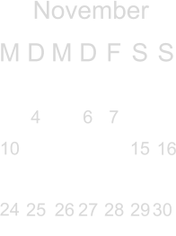 November M D M D F S S          4  6 7   10     15         24                        1 2 3  5   8 9  11 12 13 14  16 17 18 19 20 21 22 23  25  26 27 28  29  30 