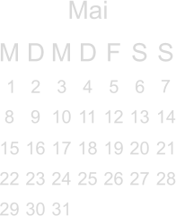 Mai M D M D F S S        7 8 9 10 11 12 13 14 15 16 17 18 19 20 21 22 23 24 25 26 27 28 29 30 31                 1 2 3 4 5 6                                