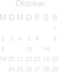 Oktober M D M D F S S        1 2 3 4 5 6  8 9   12  14  19 20 21 22 23 24 25  24 25 26                                               27  28  29 