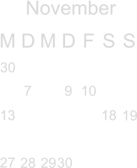 November M D M D F S S          7  9 10   13     18         27                  30                     19         28  29 30      