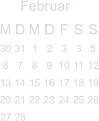 Februar M D M D F S S        5     10 11 12 13 14 15 16 17 18 19 20 21 22 23 24 25 26                  30   31 1 2  3  3   6 7 8 9                  27 28        
