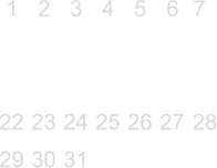 22 23 24 25 26 27 28 29 30 31               1   2 3  4  5  6  7                               