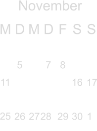 November M D M D F S S          5  7 8   11     16         25                                       17         26  27 28 29  30  1 